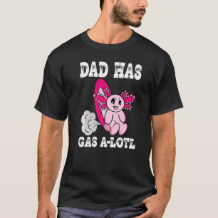 Camiseta Axolotl con papá de gas tiene papá de comida
