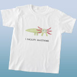 Camiseta Axolotl Funny<br><div class="desc">Salamandra axolotl cortada y divertida con un moderno chiste de tipografía. Cambie el texto a personalizar. Arte original de Nic Squirrell.</div>