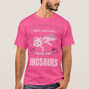 Camiseta Axolotl Gracioso Tienes Un Perro Salamander Amfibi