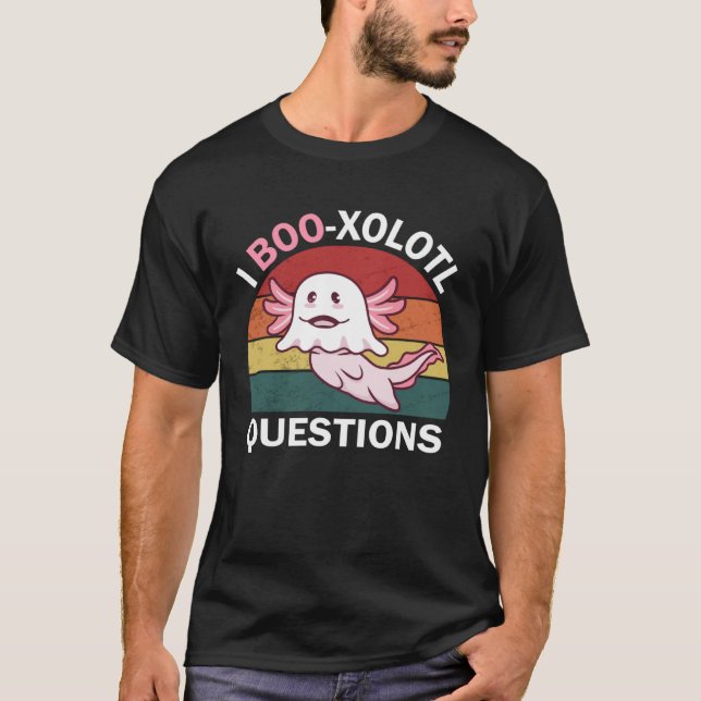 Camiseta Axolotl Halloween I Boo xolotl Questions Boo Axolo (Anverso)
