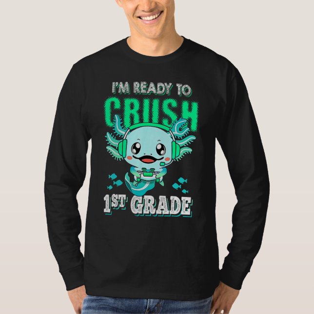 Camiseta Axolotl I m Ready To Crush First 1st Grade Video G (Anverso)
