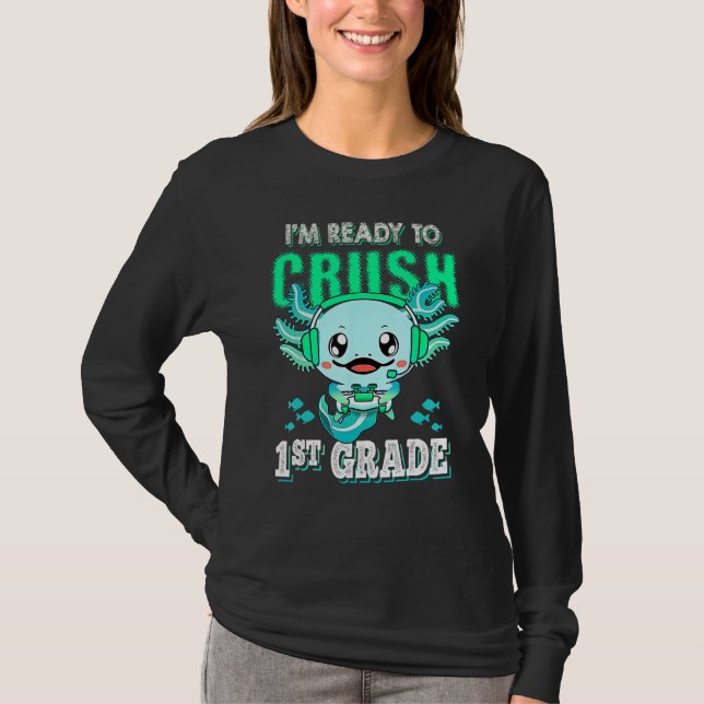Camiseta Axolotl I m Ready To Crush First 1st Grade Video G (Anverso)