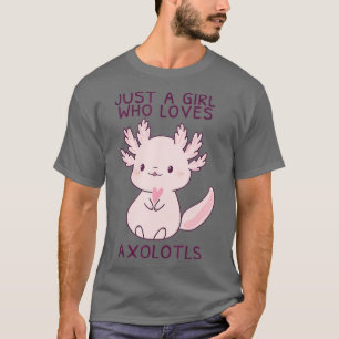 Camiseta Axolotl  Just a Girl Who Loves Axolotls Axolotl Lo
