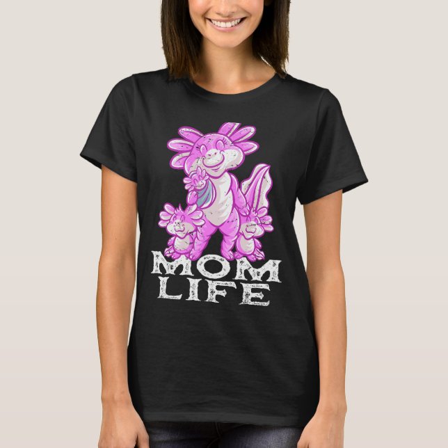 Camiseta Axolotl Mamá Mamá la vida mamá la madre de mi madr (Anverso)