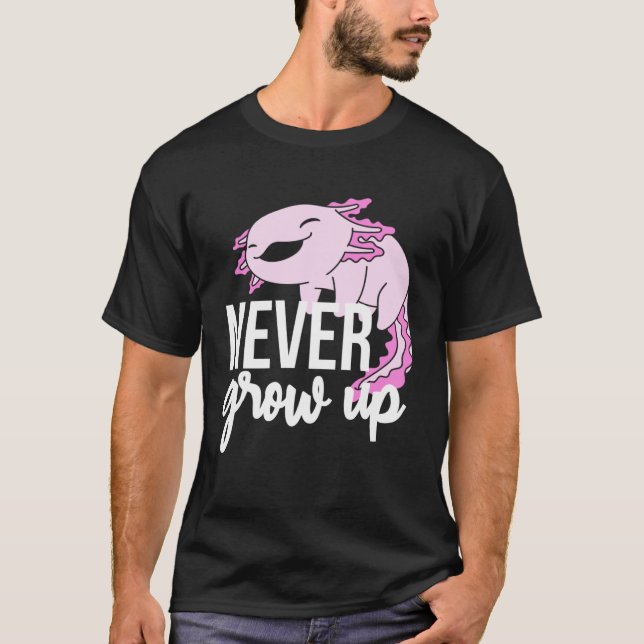 Camiseta Axolotl Never Grow Up For Salamander (Anverso)