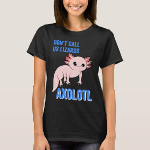 Camiseta Axolotl no nos llama moluscos animales de Axolotl