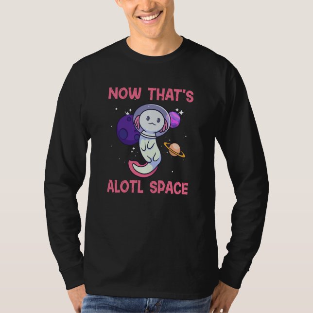 Camiseta Axolotl Pet A Lot of Space Amphibian Animal (Anverso)