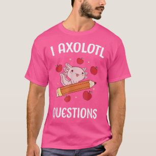 Camiseta Axolotl pregunta a los estudiantes de escuela cute