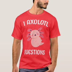 Camiseta Axolotl pregunta a los estudiantes de escuela cute