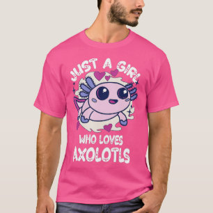 Camiseta Axolotl sólo un Chica que ama a Axolotls Axolotl L