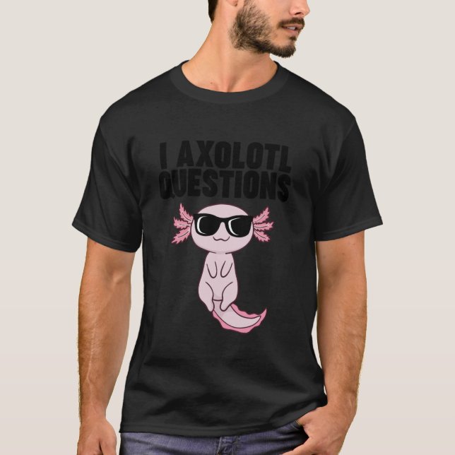 Camiseta Axolotl with Sunglasses I Axolotl Questions (Anverso)