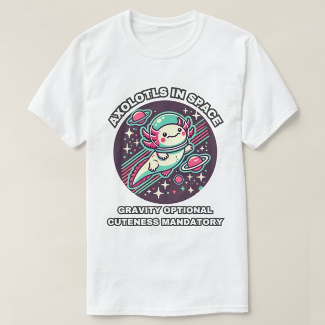 Camiseta Axolotls en el espacio: Gravity Cuteness Manda (Diseño del anverso)