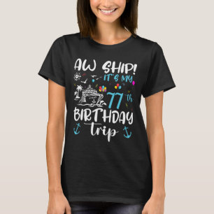 Camiseta ¡Ay Barco! Es mi crucero de cumpleaños número 77 7