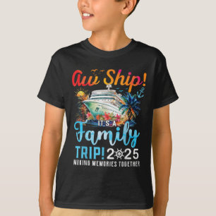 Camiseta Ay Barco Es Un Viaje Familiar 2025 Crucero Familia