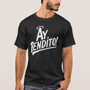 Camiseta Ay Bendito - Lazo largo de jerga portorriqueña