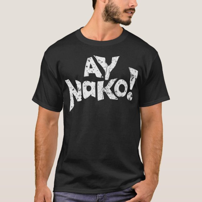 Camiseta Ay Nako OMG Funny Filipino (Anverso)