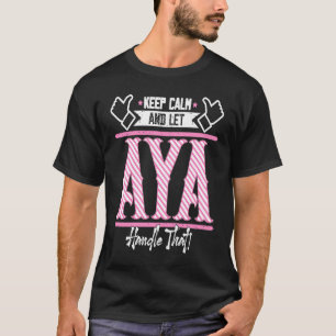 Camiseta Aya Mantenga la calma y deje que Aya maneje eso