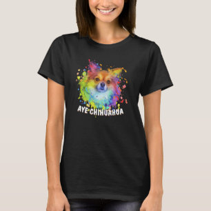 Camiseta ¡Aye Chihuahua Chiwawa Humor Juguete Raza Animal J
