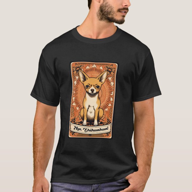 Camiseta Aye Chihuahua Tarot Card Chihuahua Mom Halloween D (Anverso)