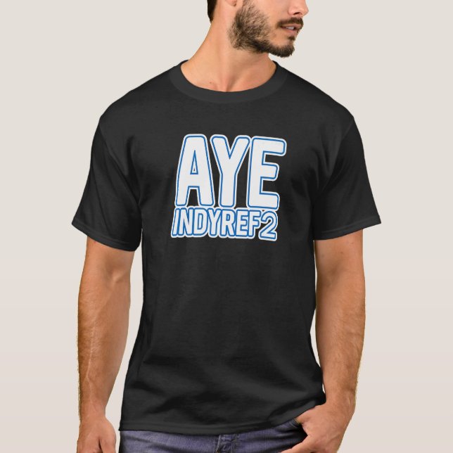 Camiseta Aye Indyref2 Escocesa Independencia Texto Escalado (Anverso)
