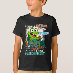 Camiseta Ayer Es Historia Mañana Es Un Misterio Y Hoy Es