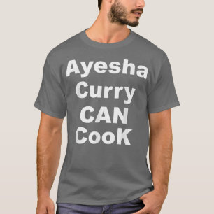 Camiseta Ayesha Curry Can Cook - Ayesha Curry Can Cook Tren