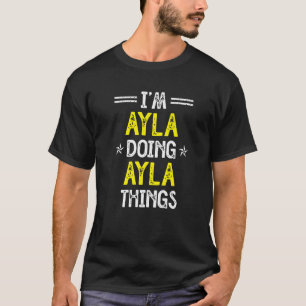Camiseta Ayla Doing Ayla Things Name Humor Nick