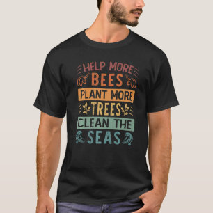Camiseta Ayuda a Más Abejas a Plantar Más Árboles Limpia lo