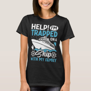 Camiseta ¡Ayuda! Estoy atrapado en un barco con mi familia