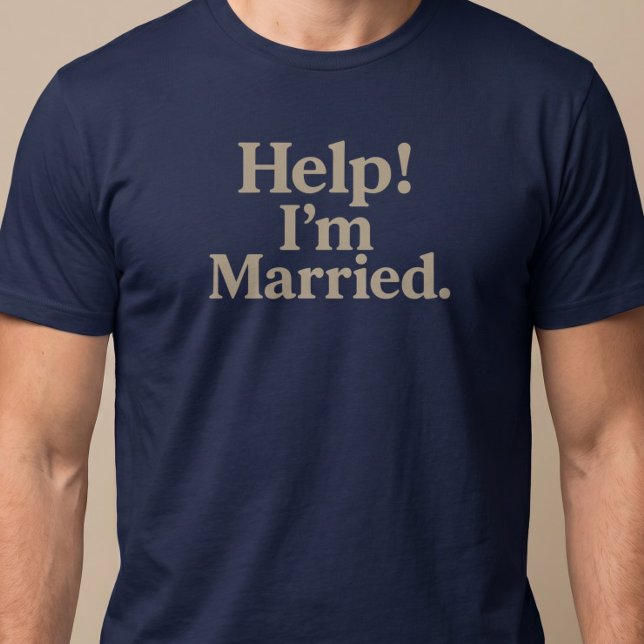 Camiseta ¡Ayuda! Estoy casado (Subido por el creador)
