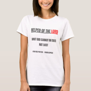 Camiseta Ayuda - Lo que Dios no puede hacer no existe NSPPD
