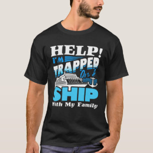 Camiseta Ayuda que estoy atrapado en un barco con mi famili