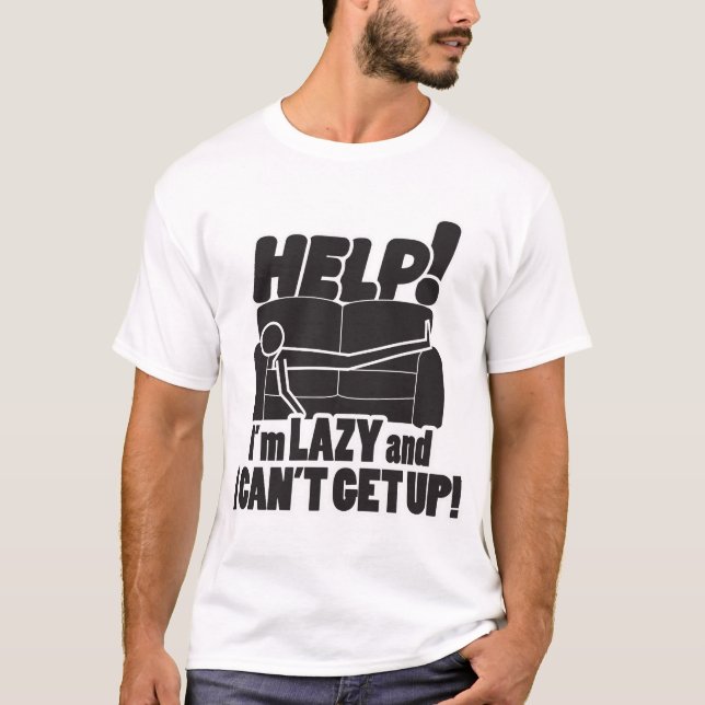 Camiseta ¡AYUDA! ¡Soy LAZY y no puedo levantarme! (Anverso)
