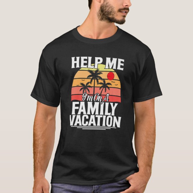Camiseta Ayúdame a estar de vacaciones en familia (Anverso)