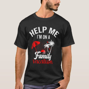 Camiseta Ayúdame estoy en una vacaciones en familia Sunset