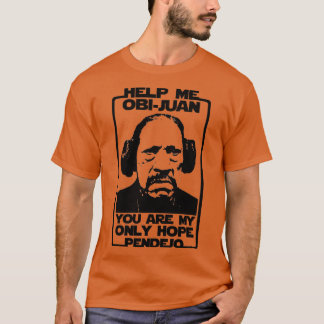 Camiseta Ayúdame ObiJuan, eres mi único pendejo de esperanz