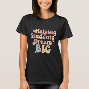 Camiseta Ayudando a los estudiantes a soñar con un gran con