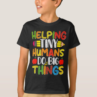 Camiseta Ayudando a pequeños humanos a hacer grandes cosas