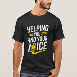 Camiseta Ayudándole a Encontrar Su Voz Terapeuta del Lengua