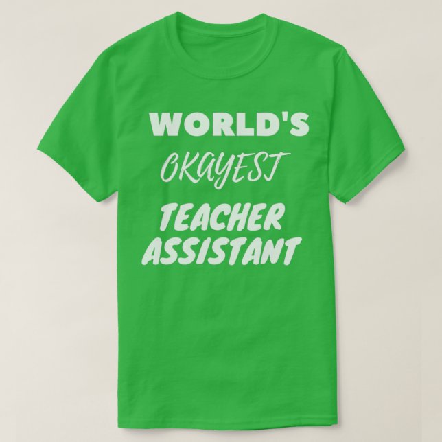 Camiseta Ayudante de profesores de Okayest de Worldx27s (Diseño del anverso)