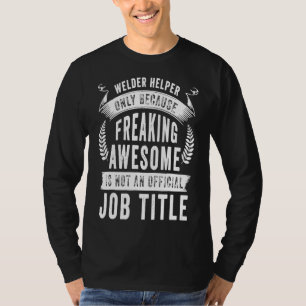 Camiseta Ayudante de soldador increíblemente genial regalo