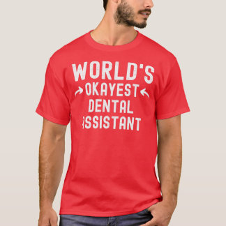 Camiseta Ayudante dental Okayest de Worldx27s