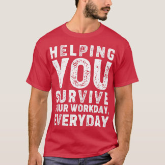 Camiseta Ayudarte a sobrevivir a tu día de trabajo todos lo