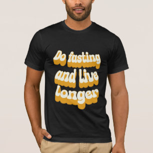 Camiseta Ayunar y vivir más