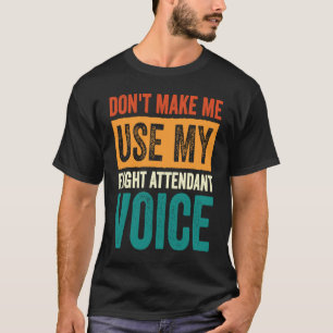 Camiseta Azafata no me hagas usar mi voz de azafata