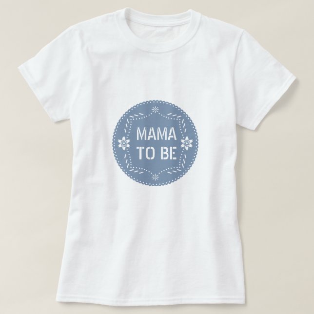 Camiseta azul turbio papel picado mamá para ser Baby Boy Sh (Diseño del anverso)