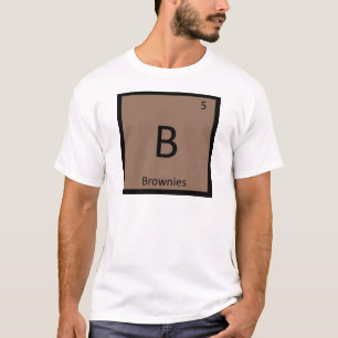 Camiseta B - Brownies Química Símbolo de la Tabla Periódica