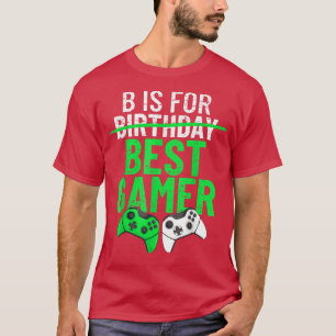 Camiseta B Es Para El Mejor Gamer Gracioso Boys Nacimiento 