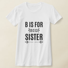 Camiseta b es para la hermana mayor - Mejor regalo para la 