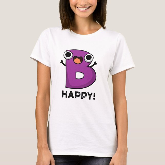 Camiseta B Happy Funny Alphabet Pun (Anverso)